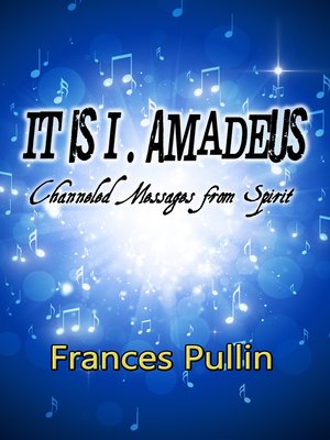 cover image of It is I, Amadeus; Channeled Message from Spirit